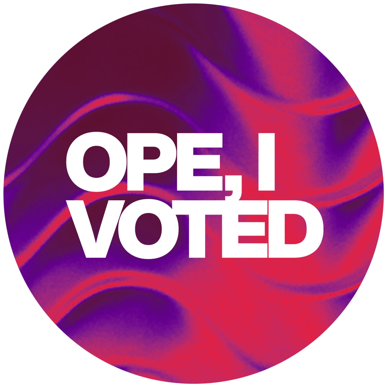 A sticker that says "Ope, I Voted"